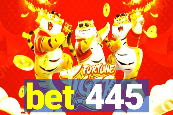 bet 445